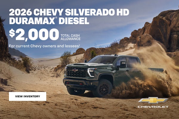 2026 Chevy Silverado HD Duramax Diesel. $2,000 Total Cash Allowance for current Chevy owners and ...